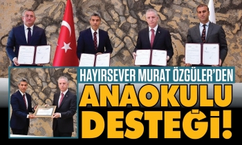 Hayırsever Murat Özgüler’den anaokulu desteği