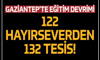 Gaziantep’te eğitim devrimi!
