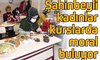 Şahinbeyli kadınlar kurslarda moral buluyor