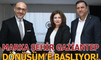 Marka şehir Gaziantep, Dönüşüm’e başlıyor!