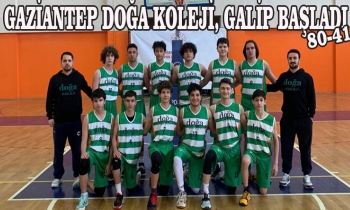 GAZİANTEP DOĞA KOLEJİ GALİP BAŞLADI