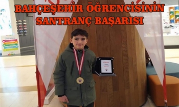 BAHÇEŞEHİR ÖĞRENCİSİNİN SANTRANÇ BAŞARISI