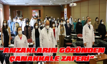 “ANZAKLARIN GÖZÜNDEN ÇANAKKALE ZAFERİ"
