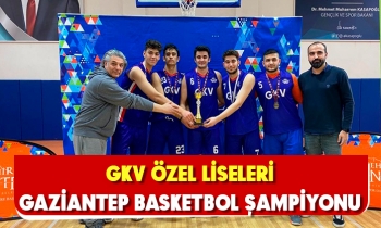 GKV Özel Liseleri Gaziantep basketbol şampiyonu