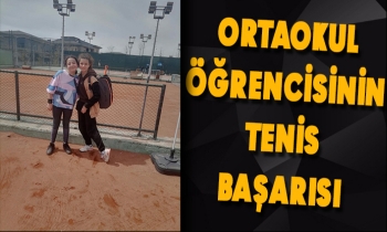 ORTAOKUL ÖĞRENCİSİNİN TENİS BAŞARISI