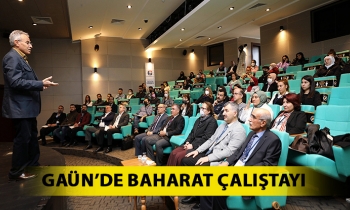 GAÜN’DE BAHARAT ÇALIŞTAYI