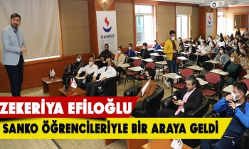 EFİLOĞLU SANKO ÜNİVERSİTESİ ÖĞRENCİLERİYLE BİR ARAYA GELDİ