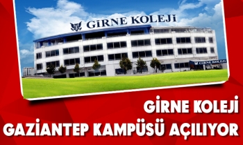 GİRNE KOLEJİ GAZİANTEP KAMPÜSÜ AÇILIYOR