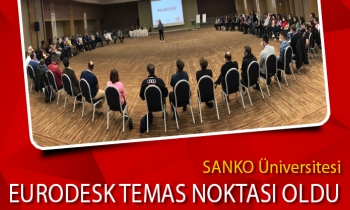 SANKO Üniversitesi Eurodesk Temas Noktası oldu