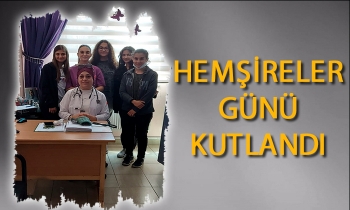 HEMŞİRELER GÜNÜ KUTLANDI