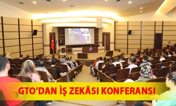 GTO’DAN İŞ ZEKÂSI KONFERANSI