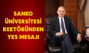 SANKO ÜNİVERSİTESİ REKTÖRÜNDEN YKS MESAJI