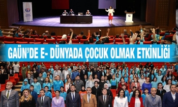 GAÜN’de E- Dünyada Çocuk Olmak etkinliği