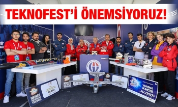 TEKNOFEST’i önemsiyoruz!