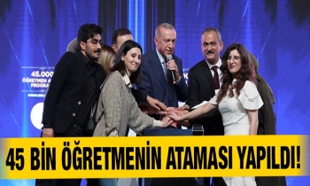 45 bin öğretmenin ataması yapıldı!