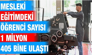 Mesleki eğitimdeki öğrenci sayısı 1 milyon 405 bine ulaştı